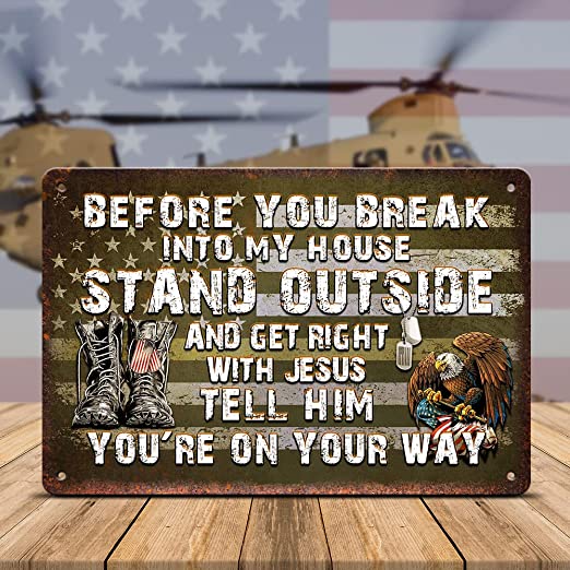 Before You Break My House Metal Sign