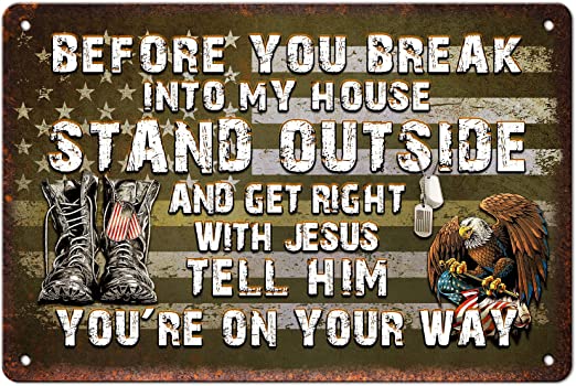 Before You Break My House Metal Sign