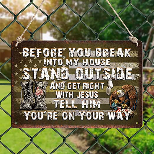 Before You Break My House Metal Sign