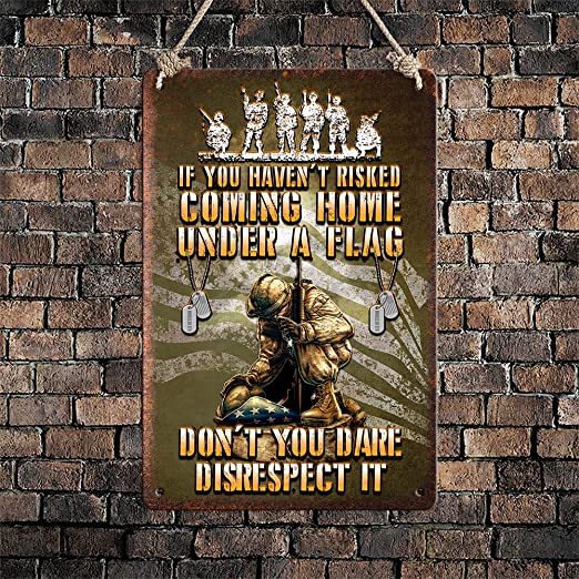 If You Haven't Risked Coming Home Under A Flag Metal Sign